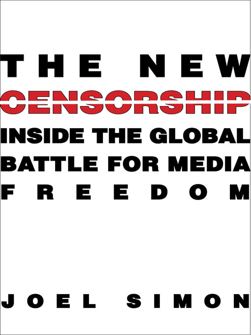 Title details for The New Censorship by Joel Simon - Available
